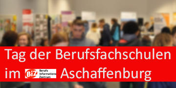 Tag der Berufsfachschulen Aschaffenburg Informationsmesse vom Berufs Informations Zentrum Aschaffenburg